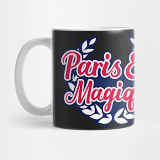 Paris is magical Mug